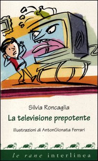 La televisione prepotente - Librerie.coop