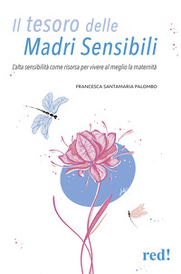 Il tesoro delle madri sensibili. L'alta sensibilità come risorsa per vivere al meglio la maternità - Librerie.coop Il tesoro delle madri sensibili. L'alta sensibilità come risorsa per vivere al meglio la maternità - Librerie.coop