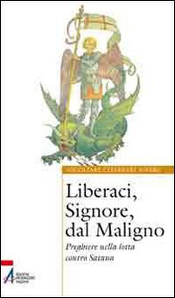 Liberaci, Signore, dal maligno. Preghiere nella lotta contro Satana - Librerie.coop Liberaci, Signore, dal maligno. Preghiere nella lotta contro Satana - Librerie.coop