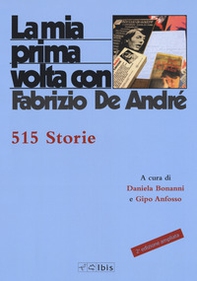 La mia prima volta con Fabrizio De André. 515 storie - Librerie.coop