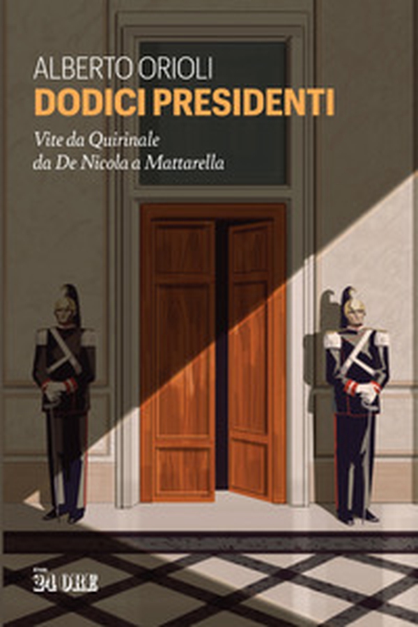 Dodici presidenti. Vita da Quirinale da De Nicola a Mattarella - Librerie.coop Dodici presidenti. Vita da Quirinale da De Nicola a Mattarella - Librerie.coop