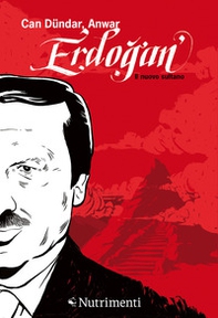 Erdogan. Il nuovo sultano - Librerie.coop