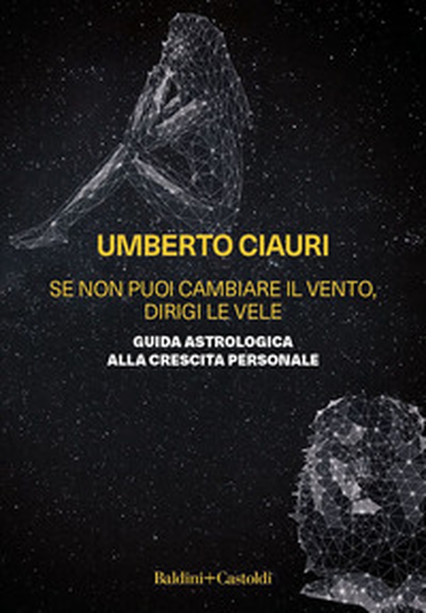 Se non puoi cambiare il vento, dirigi le vele. Guida astrologica alla crescita personale - Librerie.coop Se non puoi cambiare il vento, dirigi le vele. Guida astrologica alla crescita personale - Librerie.coop