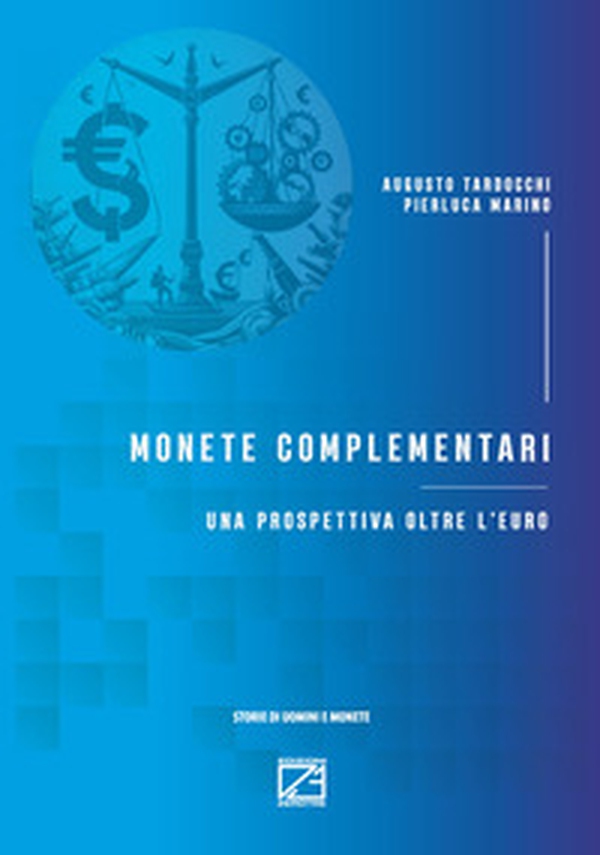 Monete complementari. Una prospettiva oltre l'euro - Librerie.coop Monete complementari. Una prospettiva oltre l'euro - Librerie.coop