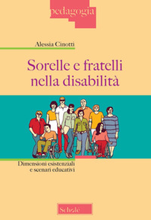 Sorelle e fratelli nella disabilità. Dimensioni esistenziali e scenari educativi - Librerie.coop Sorelle e fratelli nella disabilità. Dimensioni esistenziali e scenari educativi - Librerie.coop