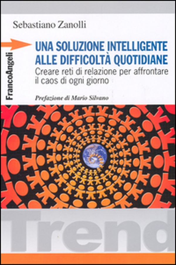 Una soluzione intelligente alle difficoltà quotidiane. Creare reti di relazione per affrontare il caos di ogni giorno - Librerie.coop Una soluzione intelligente alle difficoltà quotidiane. Creare reti di relazione per affrontare il caos di ogni giorno - Librerie.coop