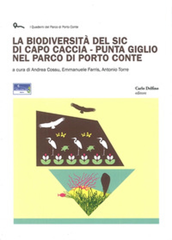 La biodiversità del SIC di Capo Caccia. Punta Giglio nel Parco di Porto Conte - Librerie.coop La biodiversità del SIC di Capo Caccia. Punta Giglio nel Parco di Porto Conte - Librerie.coop