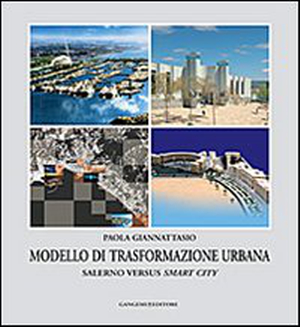 Modello di trasformazione urbana. Salerno versus smart city - Librerie.coop Modello di trasformazione urbana. Salerno versus smart city - Librerie.coop