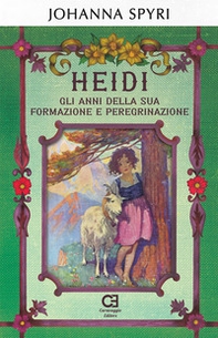 Heidi. Gli anni della sua formazione e peregrinazione - Librerie.coop