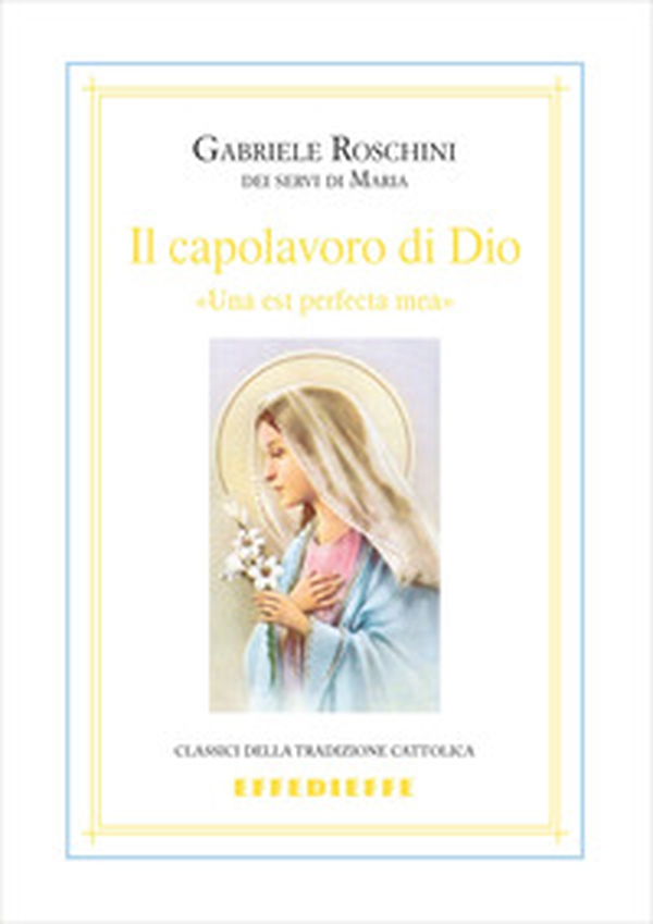 Il capolavoro di Dio (piccola mariologia) - Librerie.coop Il capolavoro di Dio (piccola mariologia) - Librerie.coop