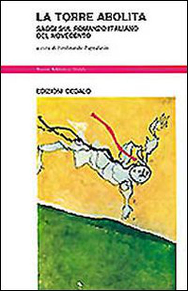 La torre abolita. Saggi sul romanzo italiano del Novecento - Librerie.coop La torre abolita. Saggi sul romanzo italiano del Novecento - Librerie.coop