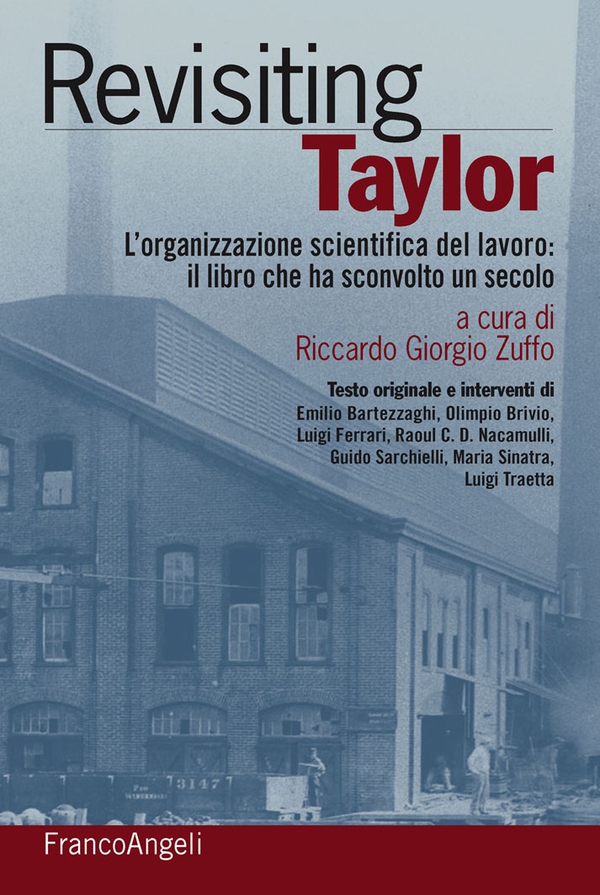 Revisiting Taylor. L'organizzazione scientifica del lavoro: il libro che ha sconvolto un secolo - Librerie.coop Revisiting Taylor. L'organizzazione scientifica del lavoro: il libro che ha sconvolto un secolo - Librerie.coop