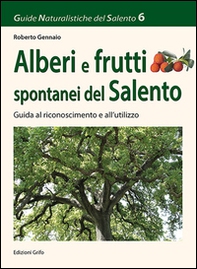 Alberi e frutti spontanei del Salento. Guida al riconoscimento e all'utilizzo - Librerie.coop