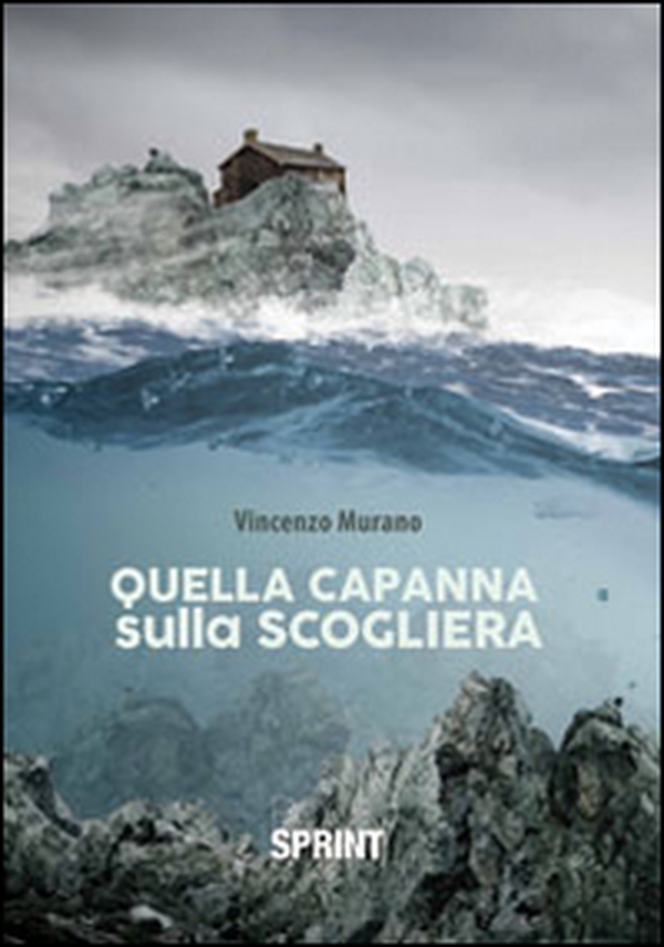 Quella capanna sulla scogliera - Librerie.coop Quella capanna sulla scogliera - Librerie.coop
