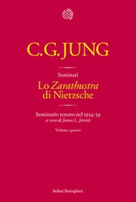 Lo «Zarathustra» di Nietzsche. Seminario tenuto nel 1934-39 - Vol. 4 - Librerie.coop