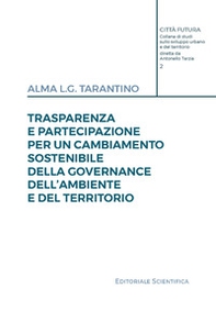 Trasparenza e partecipazione per un cambiamento sostenibile della governance dell'ambiente e del territorio - Librerie.coop