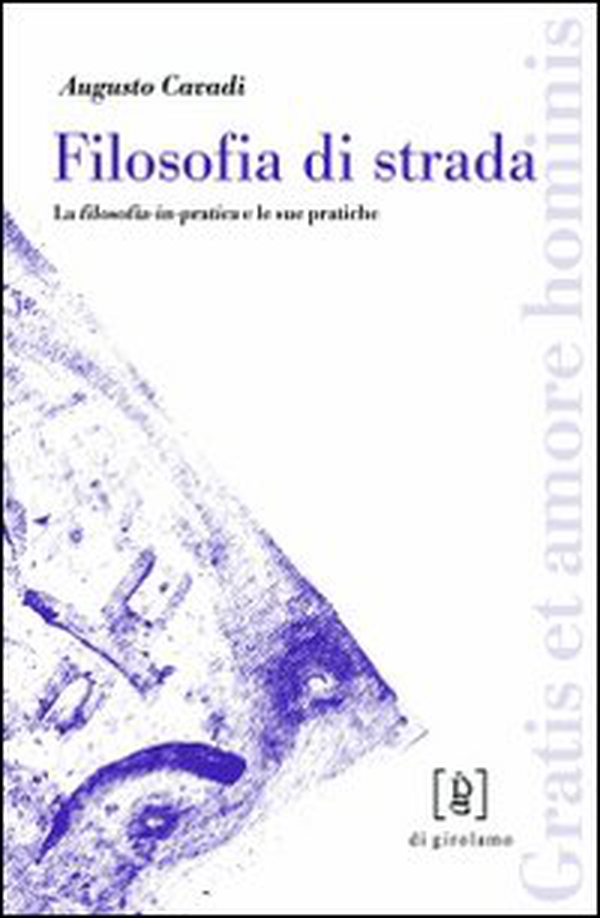 Filosofia di strada. La filosofia-in-pratica e le sue pratiche - Librerie.coop Filosofia di strada. La filosofia-in-pratica e le sue pratiche - Librerie.coop