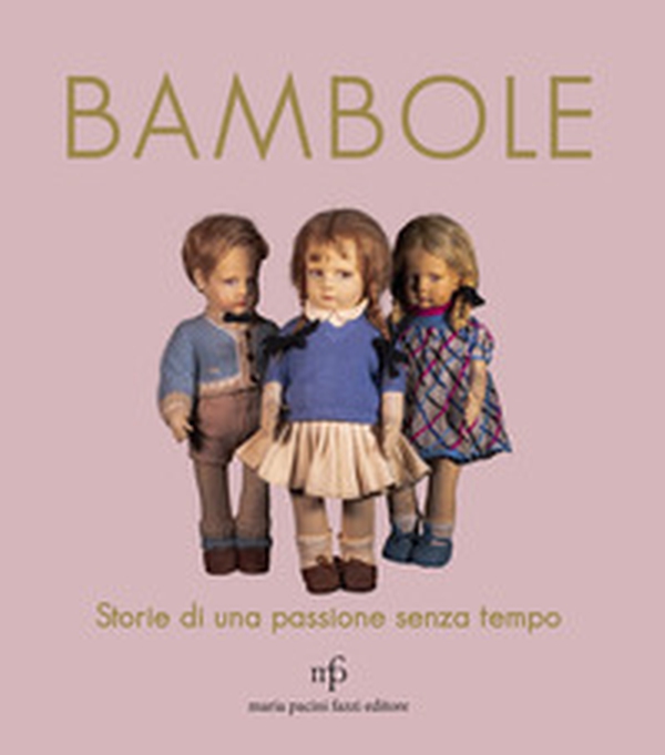 Bambole. Storie di una passione senza tempo - Librerie.coop Bambole. Storie di una passione senza tempo - Librerie.coop