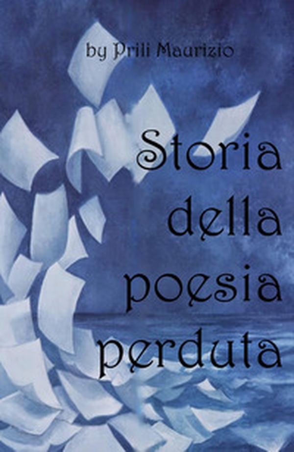 Storia della poesia perduta - Librerie.coop Storia della poesia perduta - Librerie.coop
