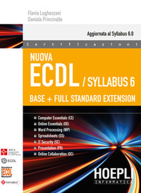 Nuova ECDL. Syllabus 6. Base + full standard extension - Librerie.coop Nuova ECDL. Syllabus 6. Base + full standard extension - Librerie.coop