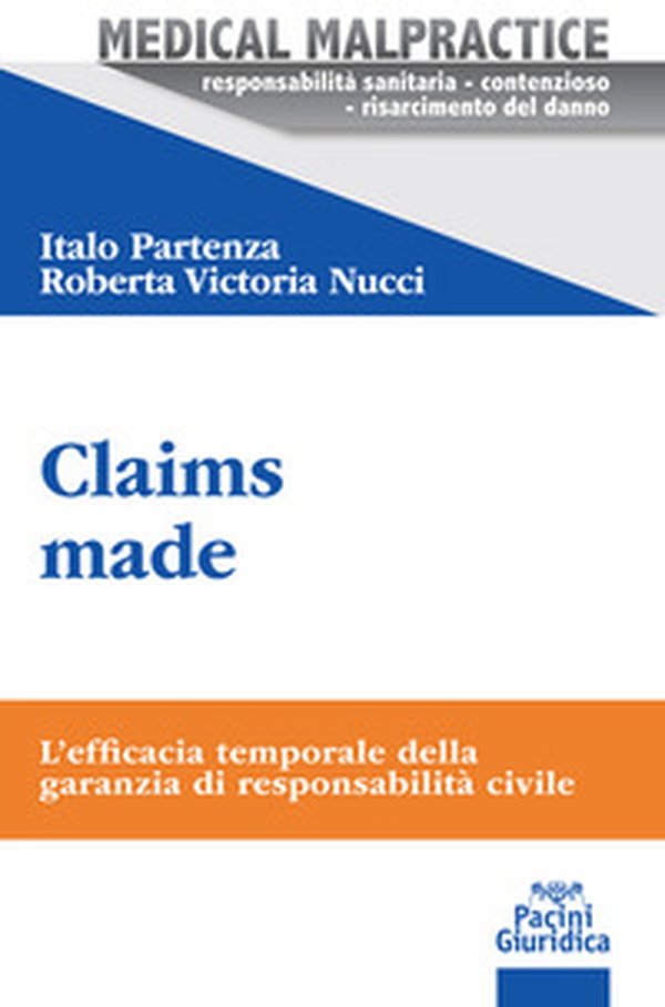 Claims made. L'efficacia temporale della garanzia di responsabilità civile - Librerie.coop Claims made. L'efficacia temporale della garanzia di responsabilità civile - Librerie.coop