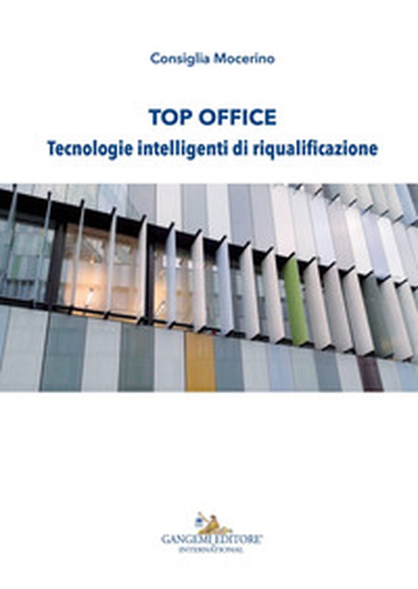 Top office. Tecnologie intelligenti di riqualificazione - Librerie.coop Top office. Tecnologie intelligenti di riqualificazione - Librerie.coop