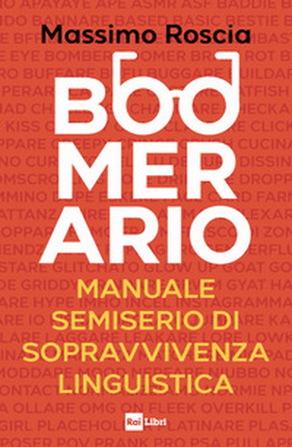 Boomerario. Manuale semiserio di sopravvivenza linguistica - Librerie.coop Boomerario. Manuale semiserio di sopravvivenza linguistica - Librerie.coop