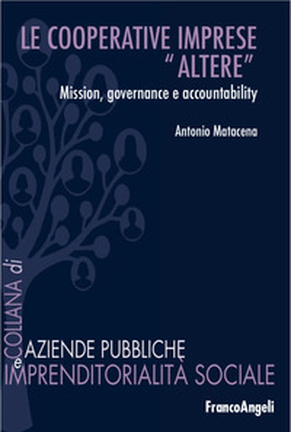 Le cooperative: imprese «altere». Mission, governance e accountability - Librerie.coop Le cooperative: imprese «altere». Mission, governance e accountability - Librerie.coop
