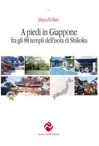 A piedi in Giappone fra gli 88 templi dell'isola di Shikoku - Librerie.coop