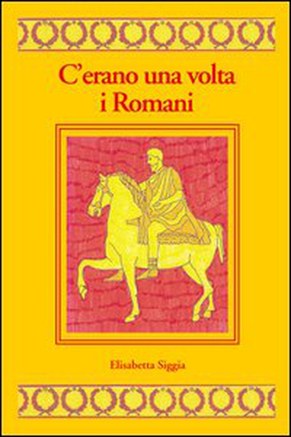 C'erano una volta i romani - Librerie.coop C'erano una volta i romani - Librerie.coop