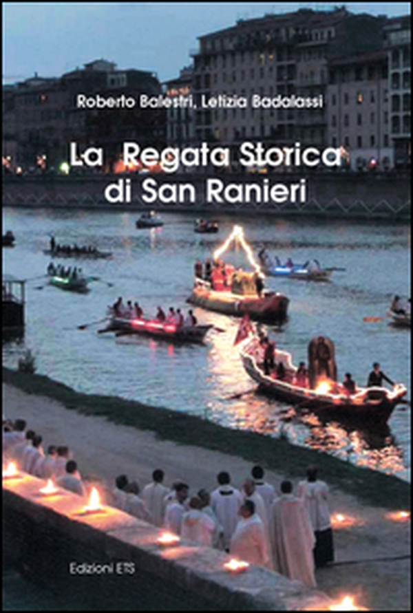La regata storica di San Ranieri - Librerie.coop La regata storica di San Ranieri - Librerie.coop