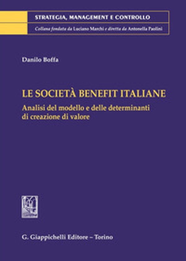 Le Società Benefit italiane. Analisi del modello e delle determinanti di creazione di valore - Librerie.coop Le Società Benefit italiane. Analisi del modello e delle determinanti di creazione di valore - Librerie.coop