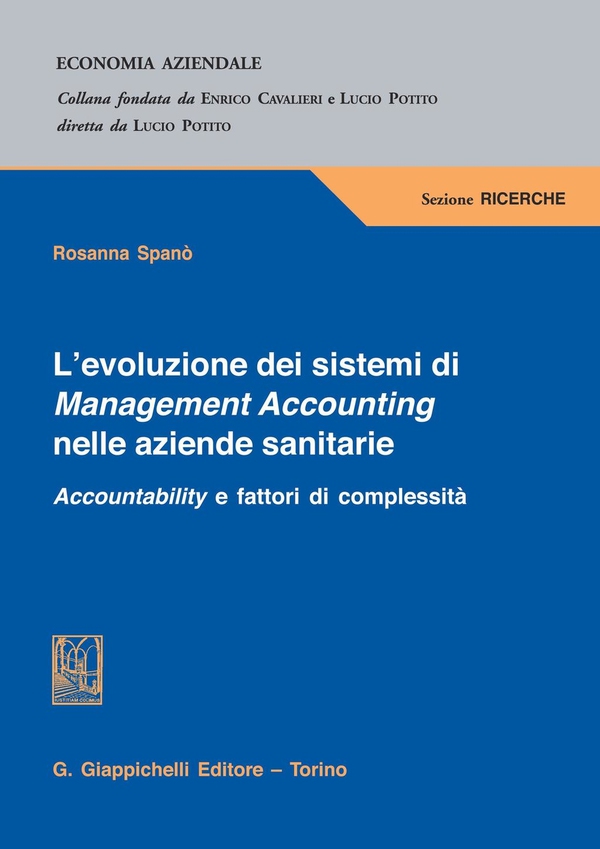 L'evoluzione dei sistemi di Management Accounting nelle aziende sanitarie. Accountability e fattori di complessità - Librerie.coop L'evoluzione dei sistemi di Management Accounting nelle aziende sanitarie. Accountability e fattori di complessità - Librerie.coop