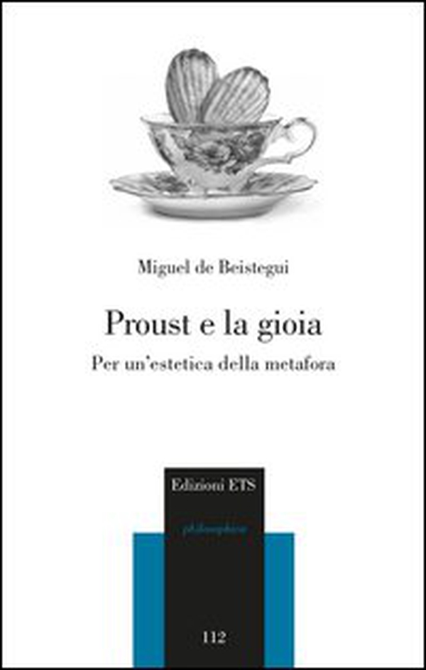 Proust e la gioia. Per un'estetica della metafora - Librerie.coop Proust e la gioia. Per un'estetica della metafora - Librerie.coop