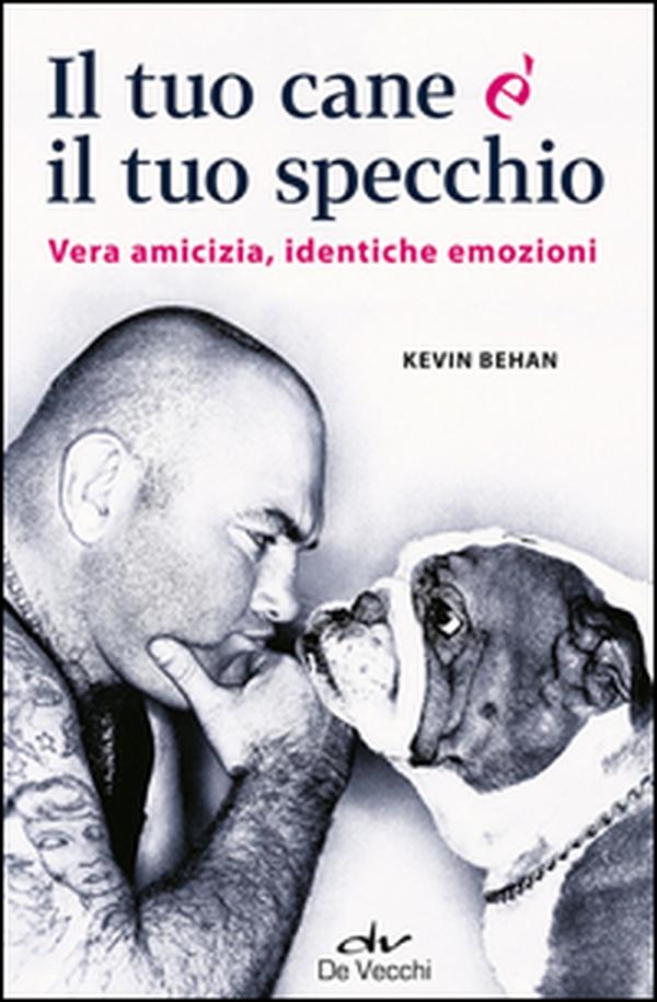 Il tuo cane è il tuo specchio. Vera amicizia, identiche emozioni - Librerie.coop Il tuo cane è il tuo specchio. Vera amicizia, identiche emozioni - Librerie.coop