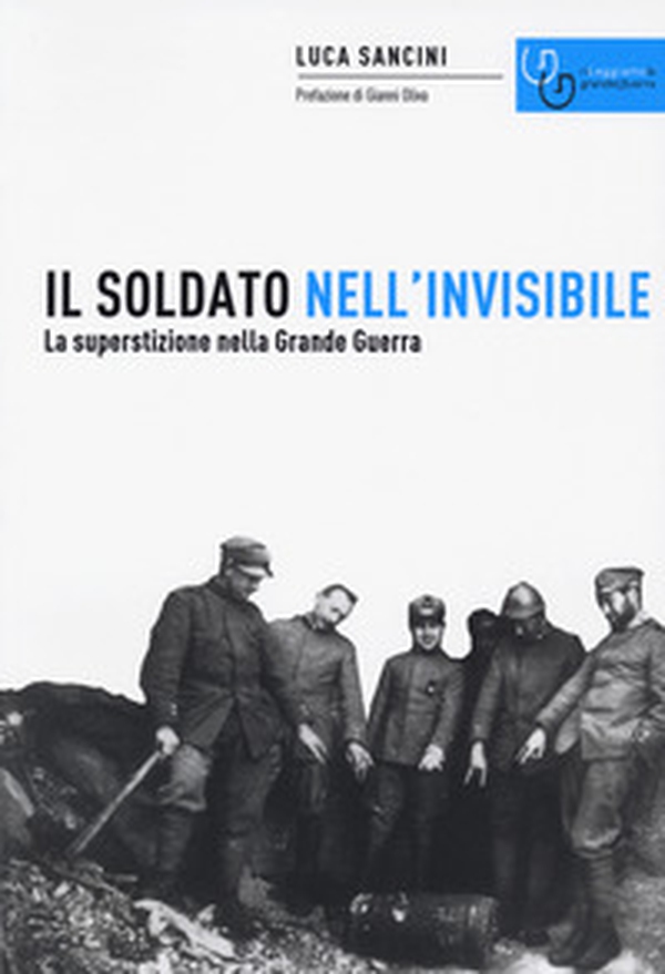 Il soldato nell'invisibile. La superstizione nella Grande Guerra - Librerie.coop Il soldato nell'invisibile. La superstizione nella Grande Guerra - Librerie.coop