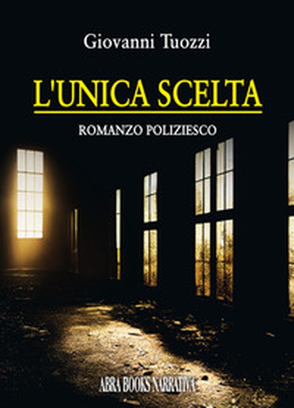 L'unica scelta - Librerie.coop L'unica scelta - Librerie.coop