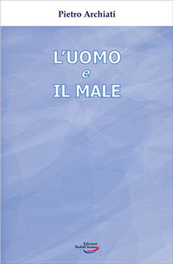 L'uomo e il male. Un mistero di libertà - Librerie.coop L'uomo e il male. Un mistero di libertà - Librerie.coop