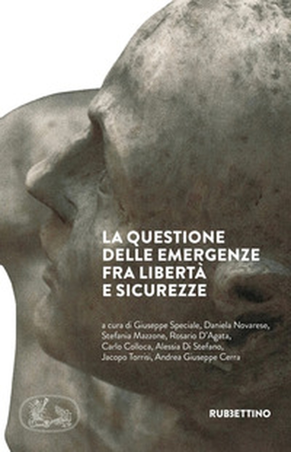 La questione delle emergenze fra libertà e sicurezze - Librerie.coop La questione delle emergenze fra libertà e sicurezze - Librerie.coop