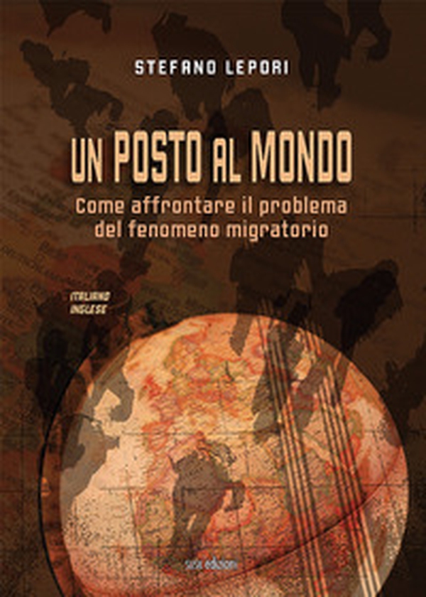Un posto al mondo. Come affrontare il problema del fenomeno migratorio. Ediz. italiana e inglese - Librerie.coop Un posto al mondo. Come affrontare il problema del fenomeno migratorio. Ediz. italiana e inglese - Librerie.coop