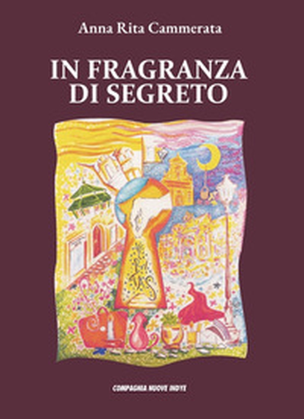 In fragranza di segreto - Librerie.coop In fragranza di segreto - Librerie.coop