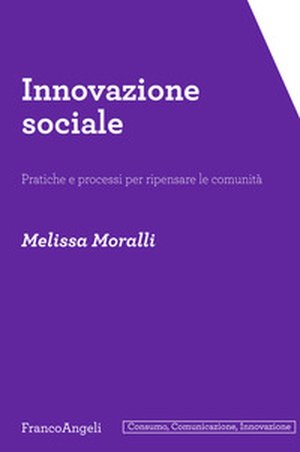 Innovazione sociale. Pratiche e processi per ripensare le comunità - Librerie.coop Innovazione sociale. Pratiche e processi per ripensare le comunità - Librerie.coop