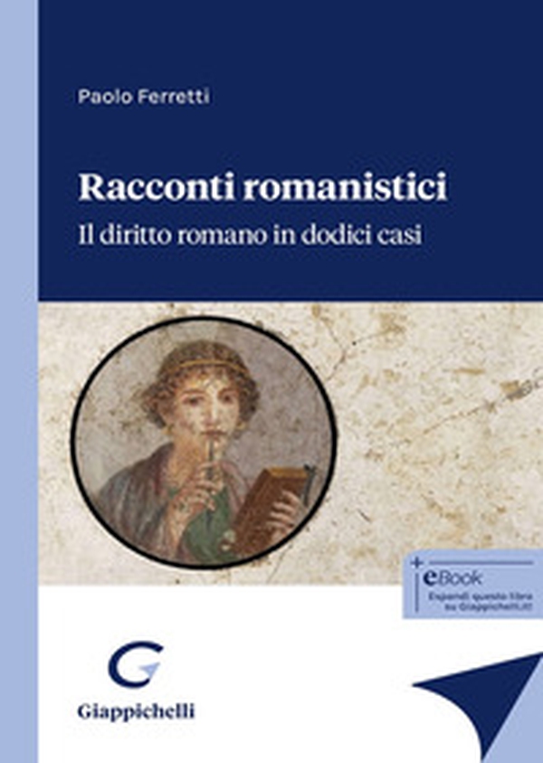 Racconti romanistici. Il diritto romano in dodici casi - Librerie.coop Racconti romanistici. Il diritto romano in dodici casi - Librerie.coop