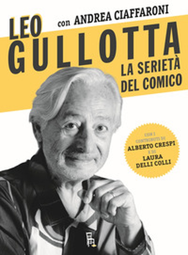 Leo Gullotta, la serietà del comico - Librerie.coop Leo Gullotta, la serietà del comico - Librerie.coop