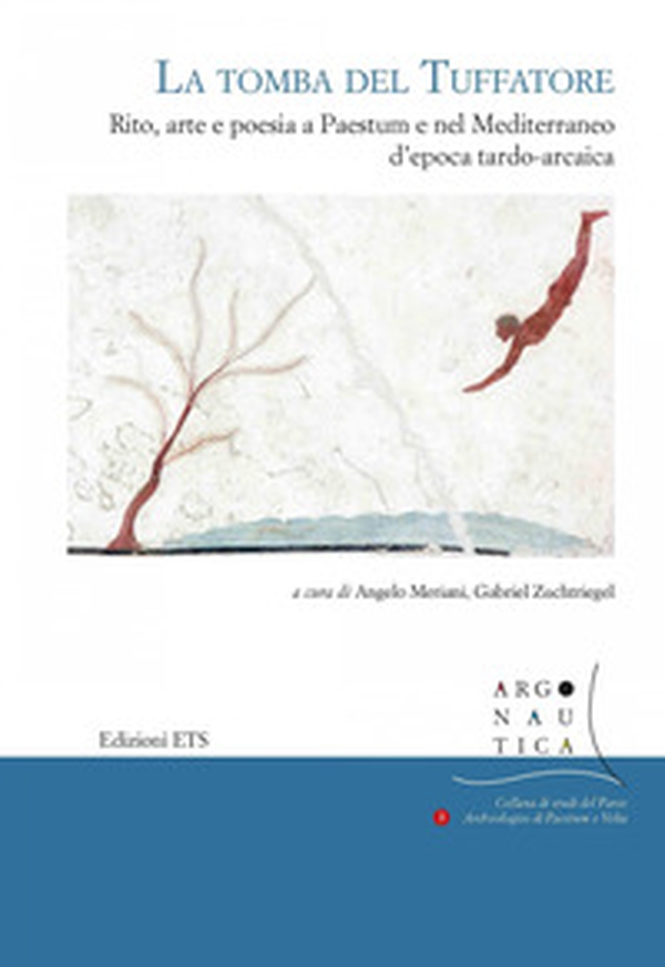 La tomba del Tuffatore. Rito, arte e poesia a Paestum e nel Mediterraneo d'epoca tardo-arcaica - Librerie.coop La tomba del Tuffatore. Rito, arte e poesia a Paestum e nel Mediterraneo d'epoca tardo-arcaica - Librerie.coop