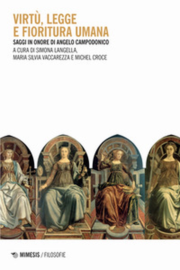 Virtù, legge e fioritura umana. Saggi in onore di Angelo Campodonico - Librerie.coop Virtù, legge e fioritura umana. Saggi in onore di Angelo Campodonico - Librerie.coop