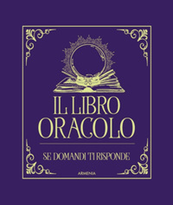 Il libro oracolo. Se domandi ti risponde - Librerie.coop Il libro oracolo. Se domandi ti risponde - Librerie.coop