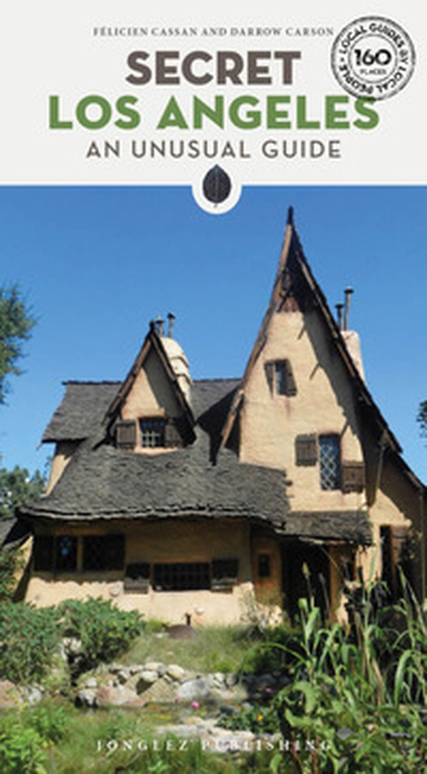 Secret Los Angeles. An unusual guide - Librerie.coop Secret Los Angeles. An unusual guide - Librerie.coop