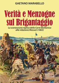 Verità e menzogne sul brigantaggio. La sconosciuta replica della Corte Borbonica alla relazione Massari (1863) - Librerie.coop