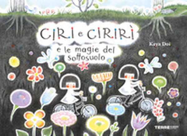 Ciri e Cirirì e le magie del sottosuolo - Librerie.coop Ciri e Cirirì e le magie del sottosuolo - Librerie.coop
